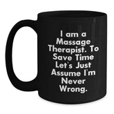 Funny Quote for Massage Therapist Gifts, Black Coffee Mug, Gifts from Friends and Family, Unique Christmas Memorable Presents for Massage Therapist Men and Women - Main